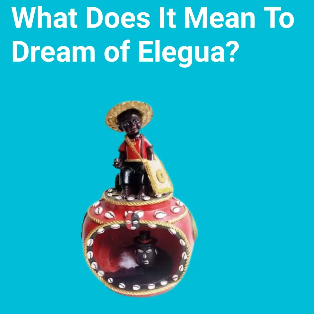 what-does-it-mean-to-dream-of-elegua-scity