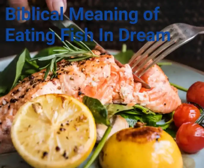 Biblical Meaning of Eating Fish In Dream